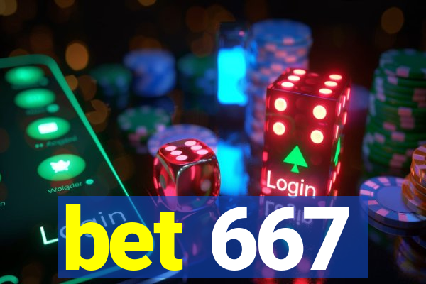 bet 667